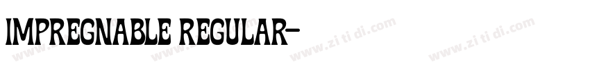 Impregnable Regular字体转换 Impregnable Regular字体转换